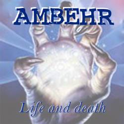 Ambehr : Life and Death